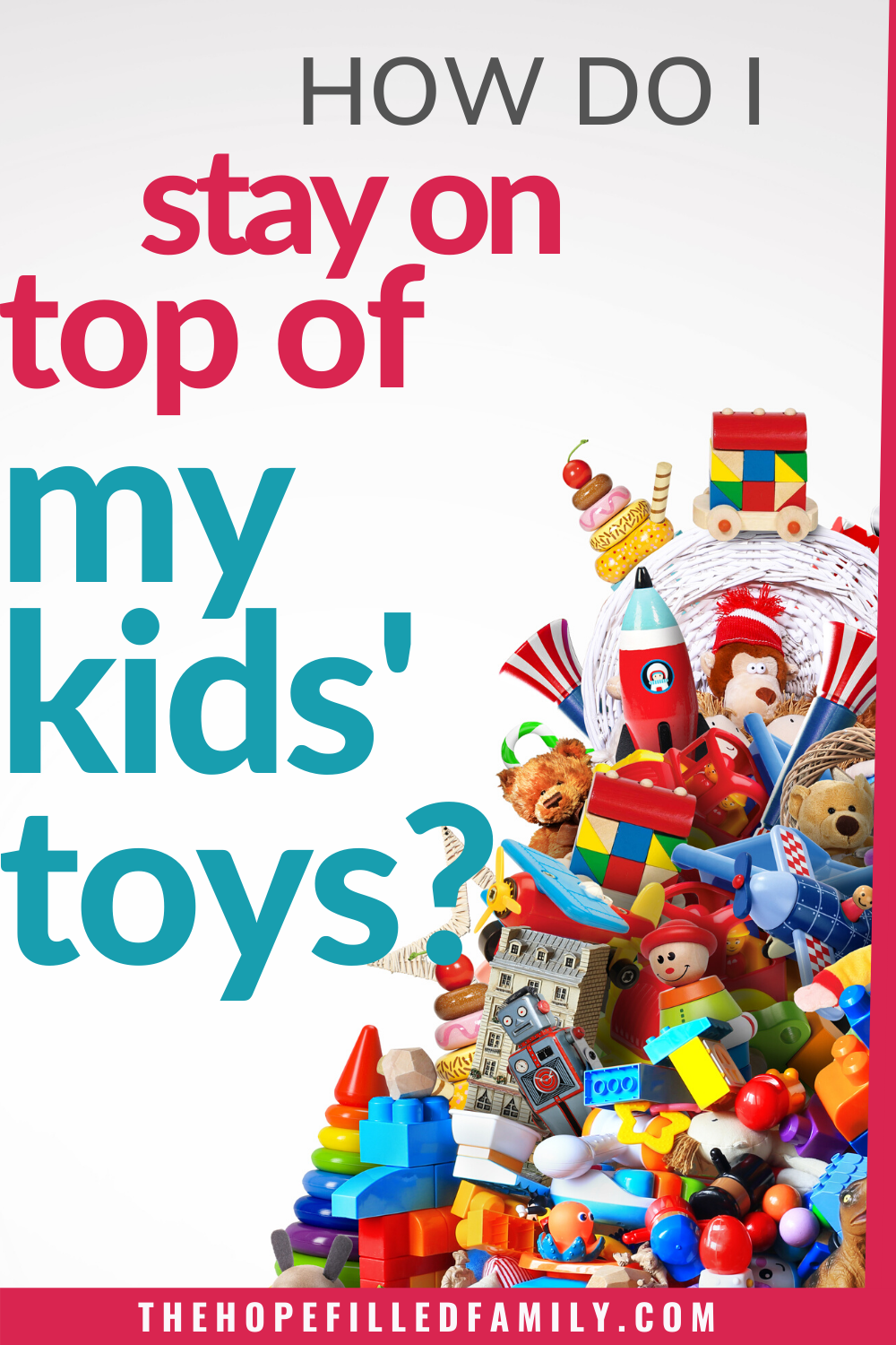 How do I stay on top of my kids' toys?