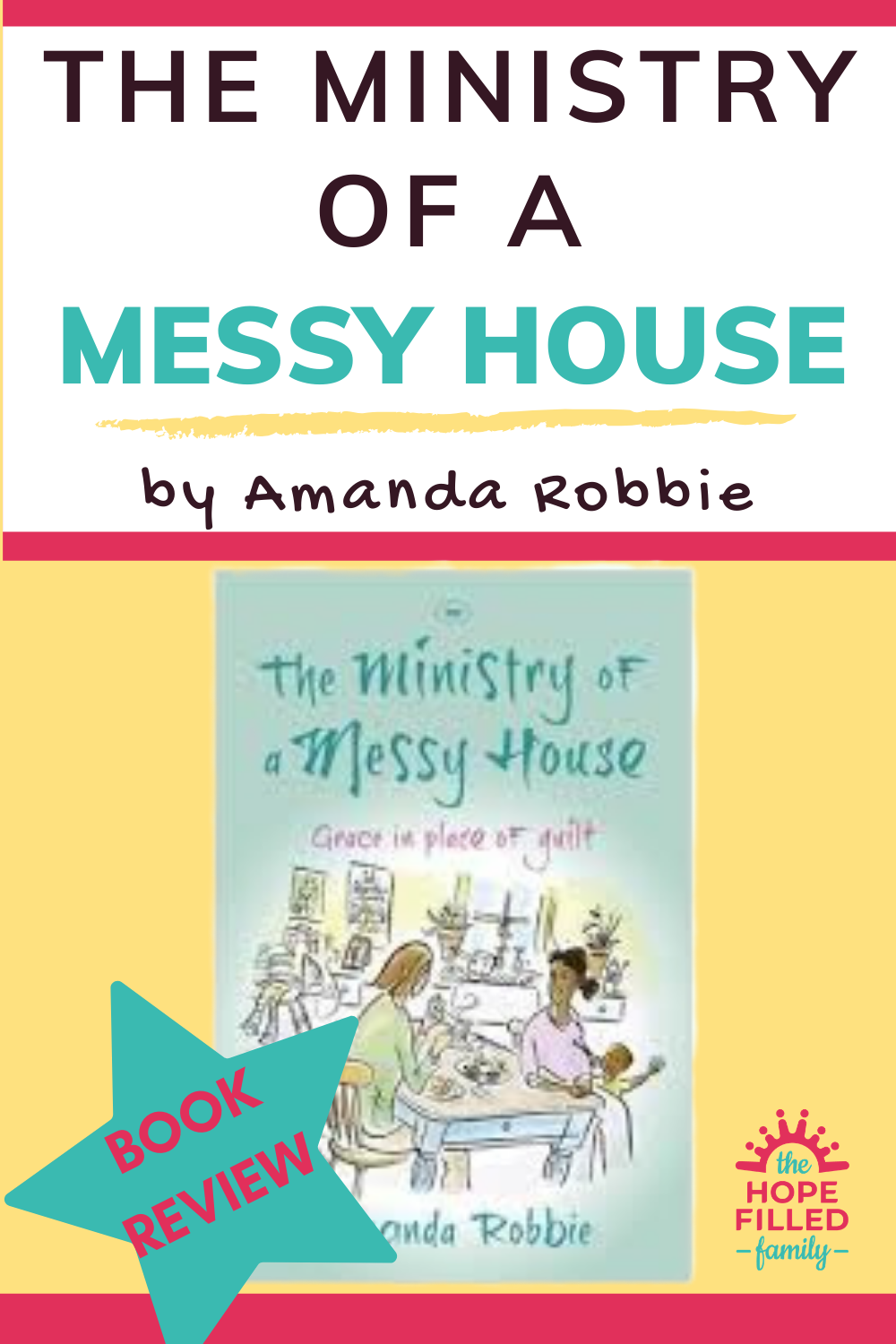The Ministry of a Messy House by Amanda Robbie. How do hospitality and mess go hand in hand? How can I be hospitable with a messy family?