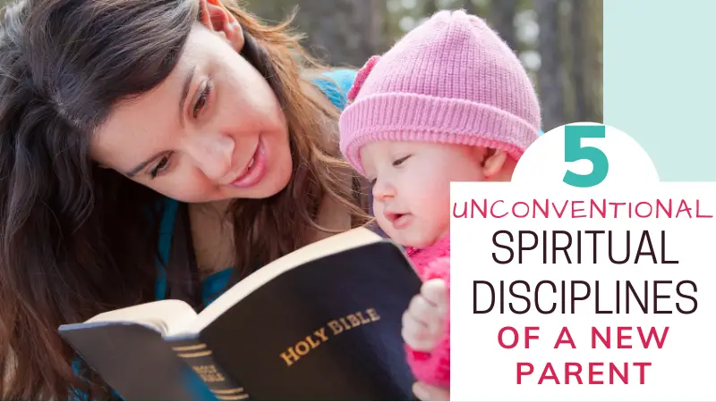 How do I keep my faith alive with small children? How do I commit to spiritual disciplines when I'm a new parent?