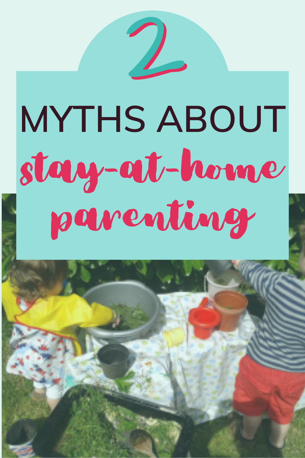 Isn't stay-at-home parenting a really bad model to be setting our children? (And other myths of the SAHP...)