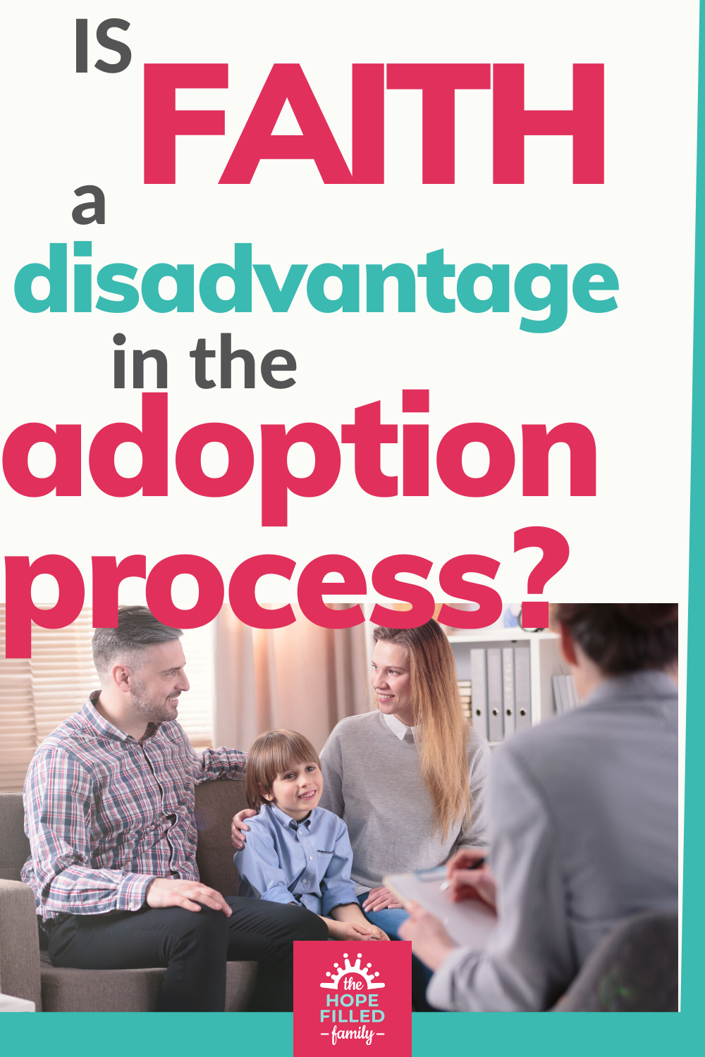 Is faith a disadvantage in the adoption process? Will the adoption agency refuse me because I'm a Christian?