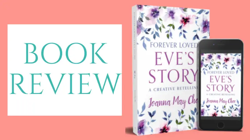 Forever Loved: Eve's Story by Joanna May Chee - book review by The Hope-Filled Family, UK Christian parenting and adoption blog.