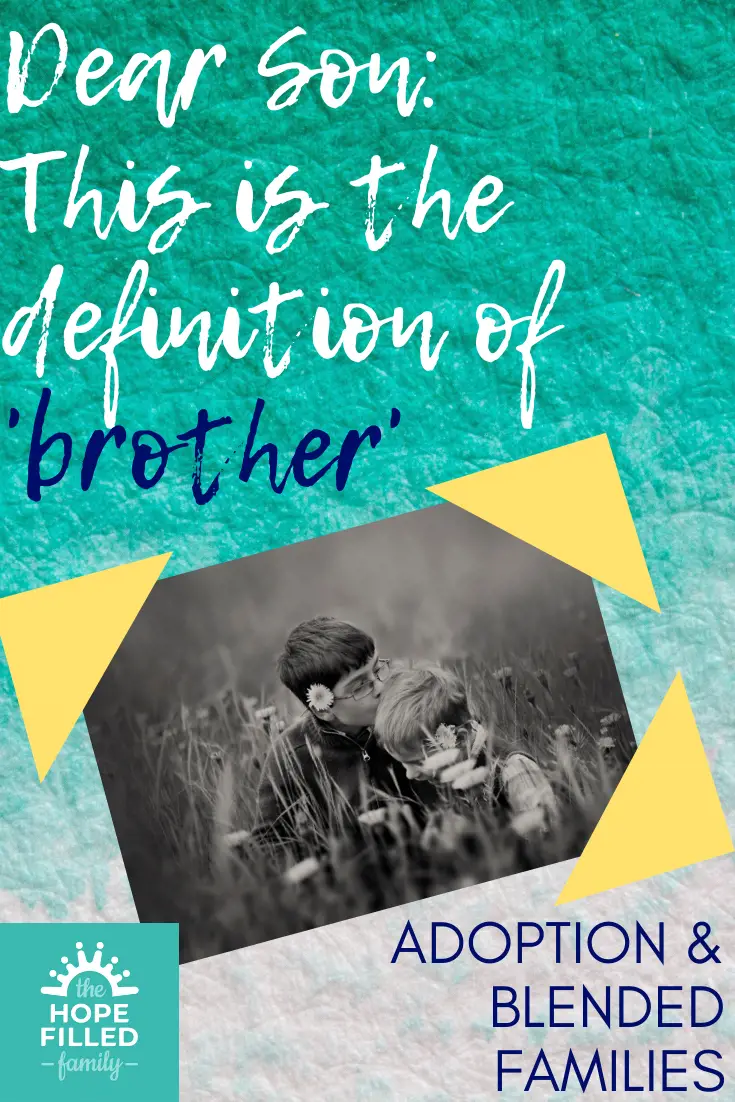 A letter to a birth son about his adopted brothers. If you are a blended family, or you're supporting friends who are, this is a must-read.