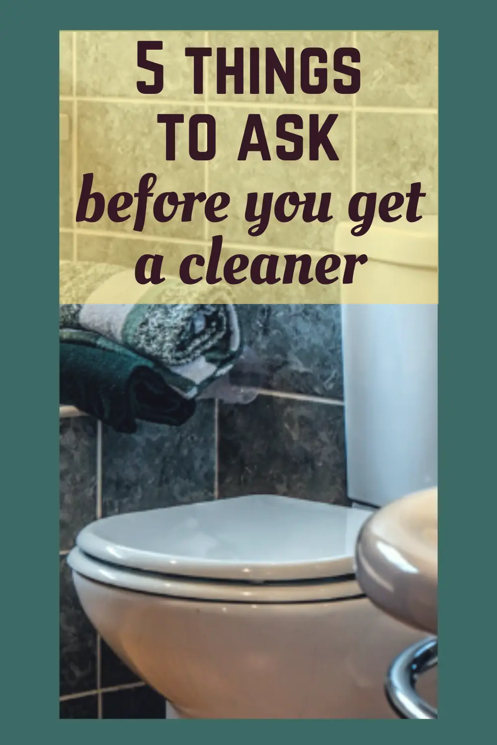 5 things to ask before you get a cleaner.