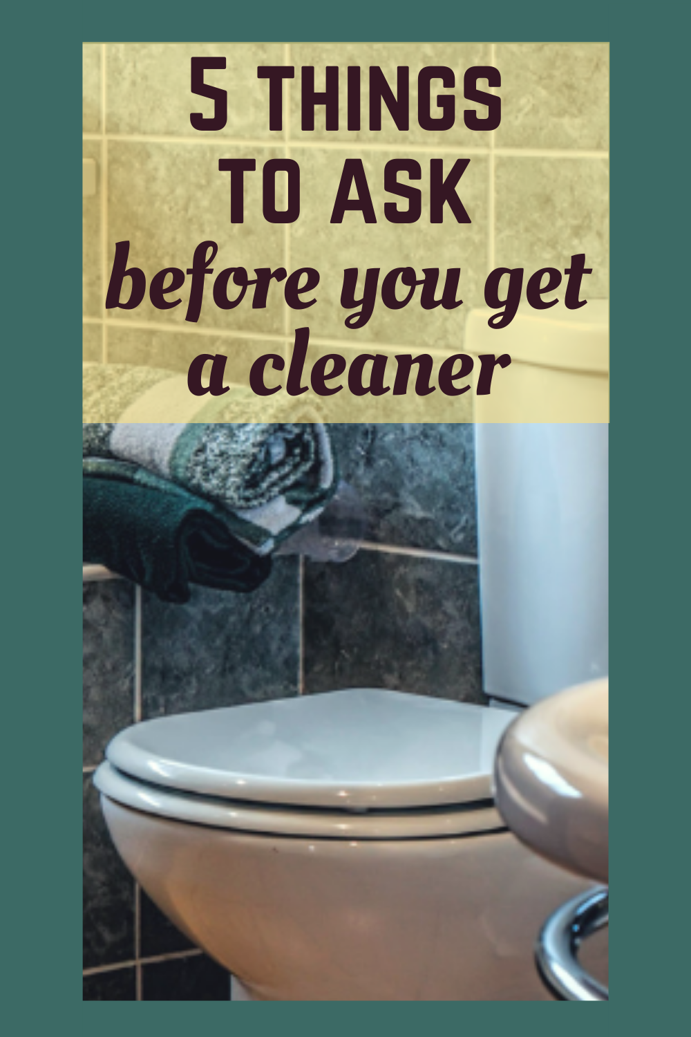 5 things to ask before you get a cleaner.