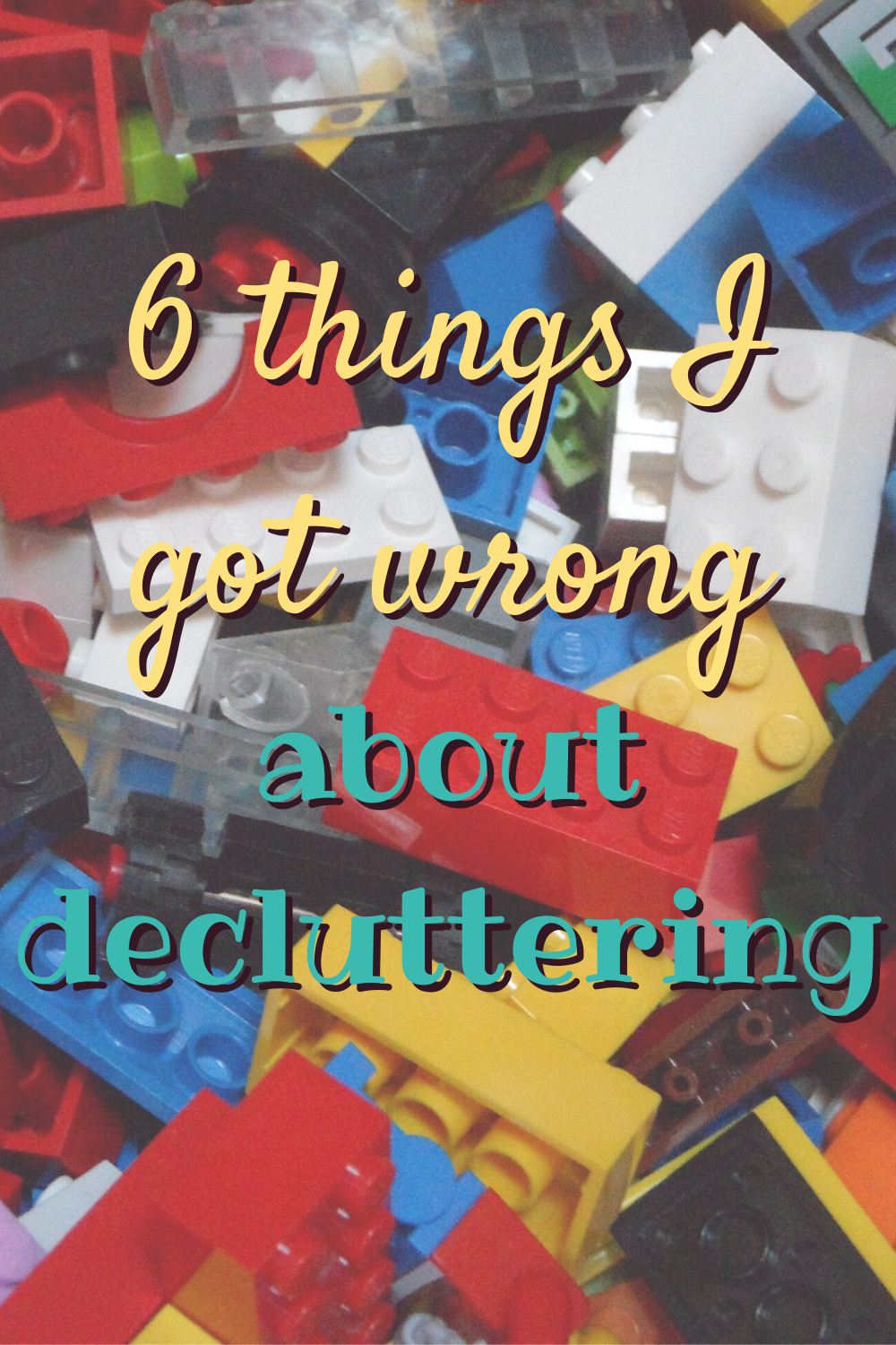 6 things I got wrong about decluttering.