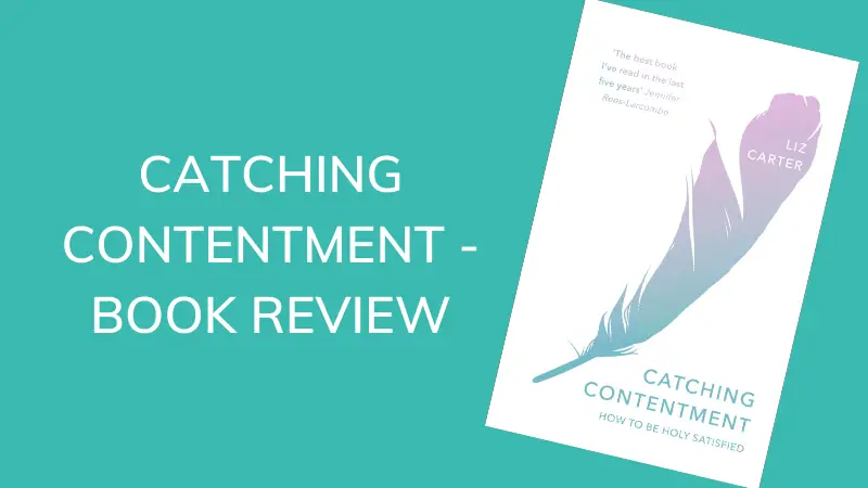 Catching Contentment by Fran Hill (IVP), book review by the Hope-Filled Family, UK Christian parenting and adoption blog.