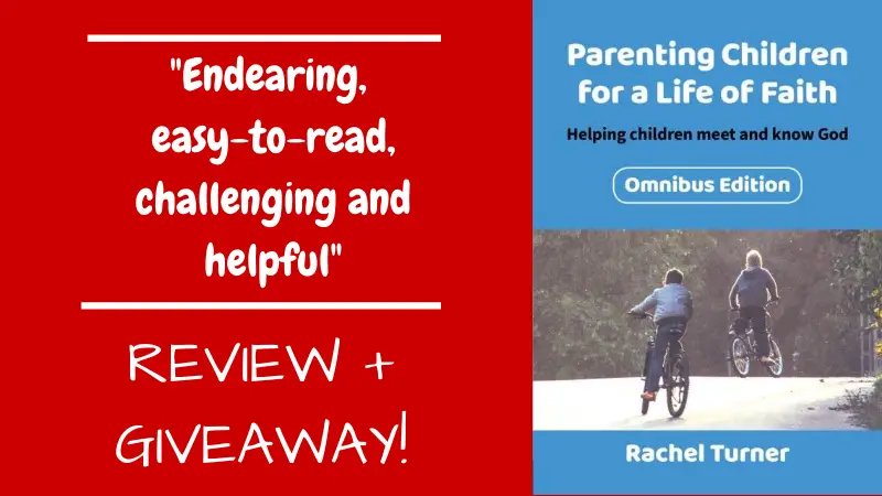 Parenting children for a life of faith by Rachel Turner (BRF). Book review from a Christian parent of four.
