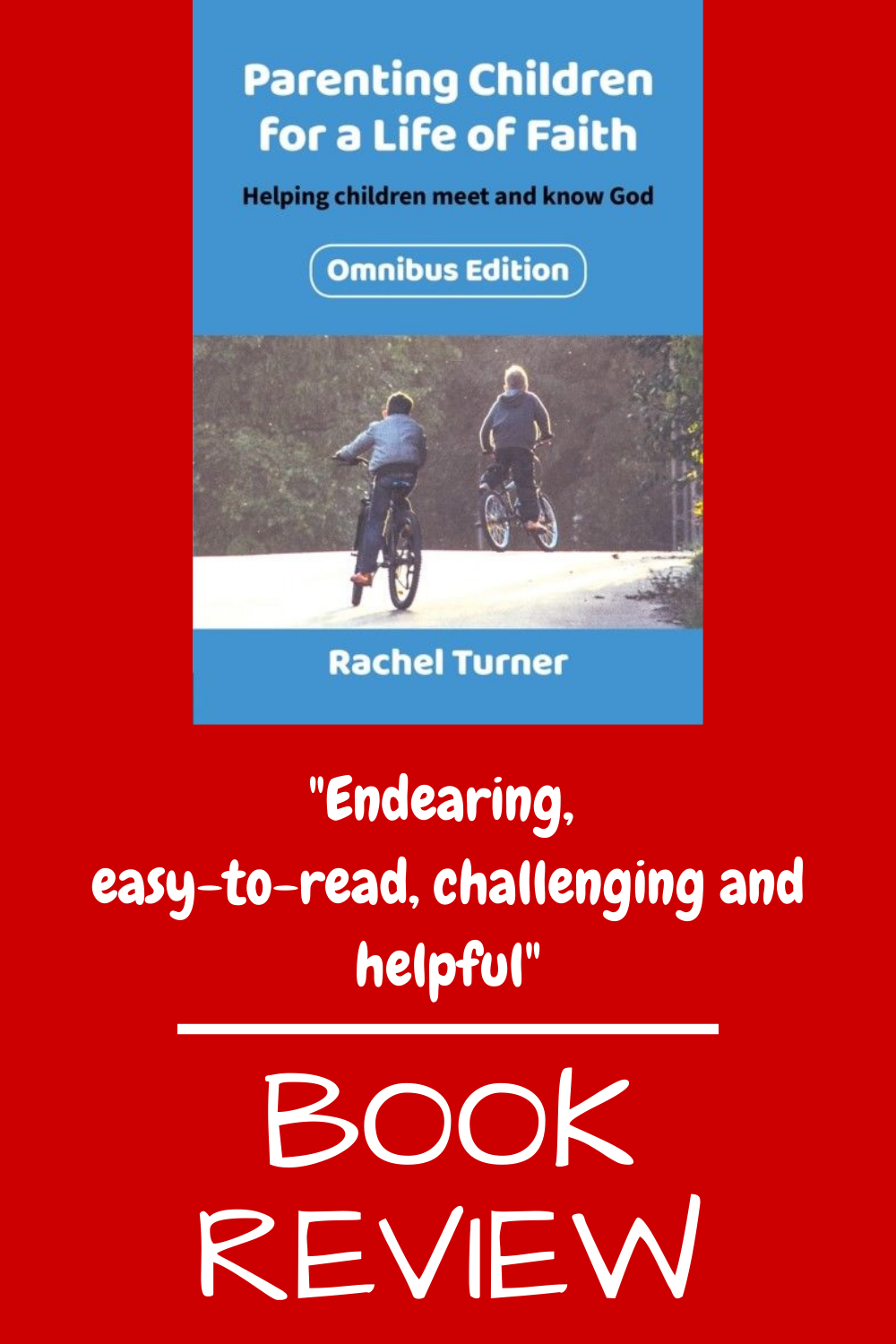 Parenting children for a life of faith by Rachel Turner (BRF). Book review from a Christian parent of four.