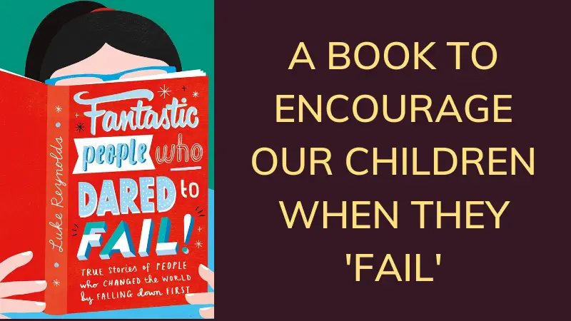 Fantastic people who dared to fail, Fantastic failures, Luke Reynolds, Scholastic, review by The Hope-Filled Family, UK Christian parenting and adoption blog.
