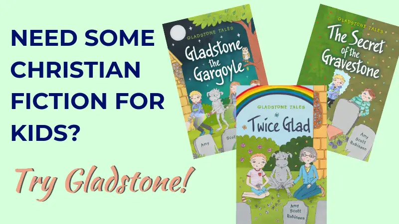 Looking for some Christian fiction for your 4th grader or 5th grader? The Gladstone Tales hit the spot!