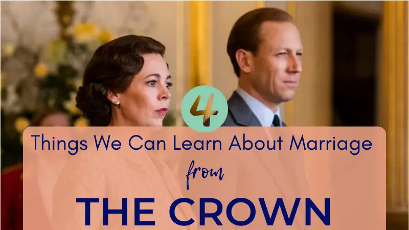 Is The Crown historically accurate? We'll never know the exact relationship dynamics - but the way Elizabeth and Philip's marriage is portrayed gives us lots of marriage tips and marriage advice to consider in our own relationships.