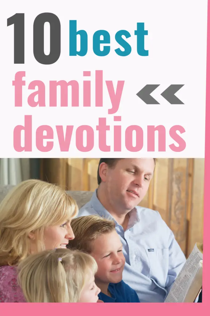 10 best family devotion resources suitable for all ages, interests and family set-ups.
