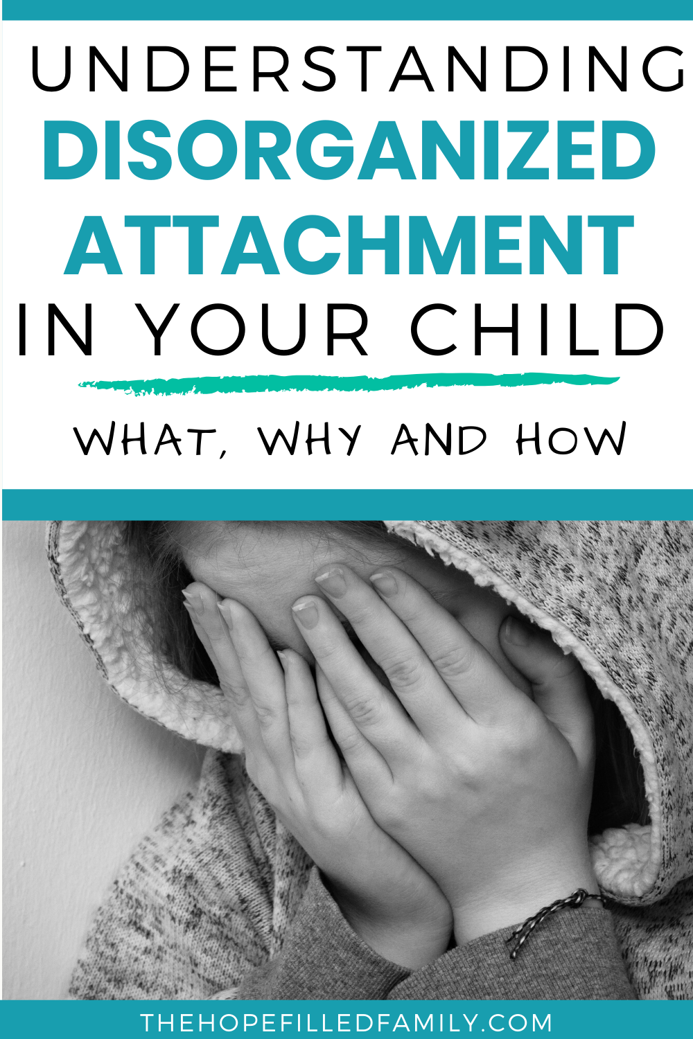 understanding-disorganized-attachment-in-your-child-what-why-and-how