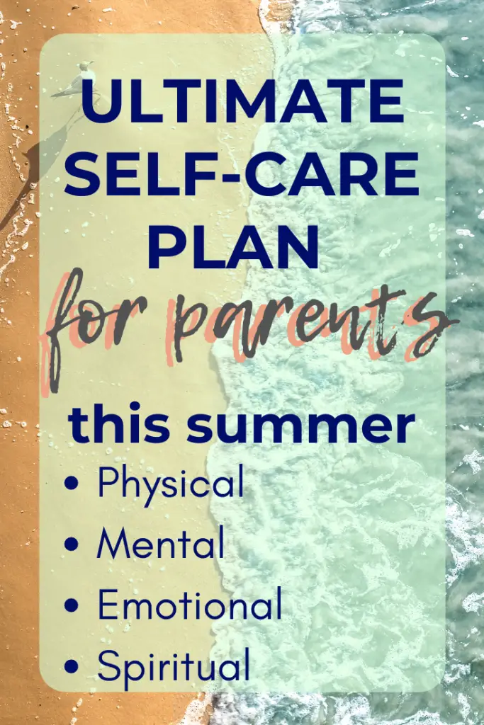 Ultimate summer self-care ideas for parents with kids at home. This survival guide will help you look after yourself physically, mentally, emotionally and spiritually as you care for little ones this summer. Plus FREE summer self-care schedule printable! #summer #parenting #selfcare #mentalhealth #wellbeing