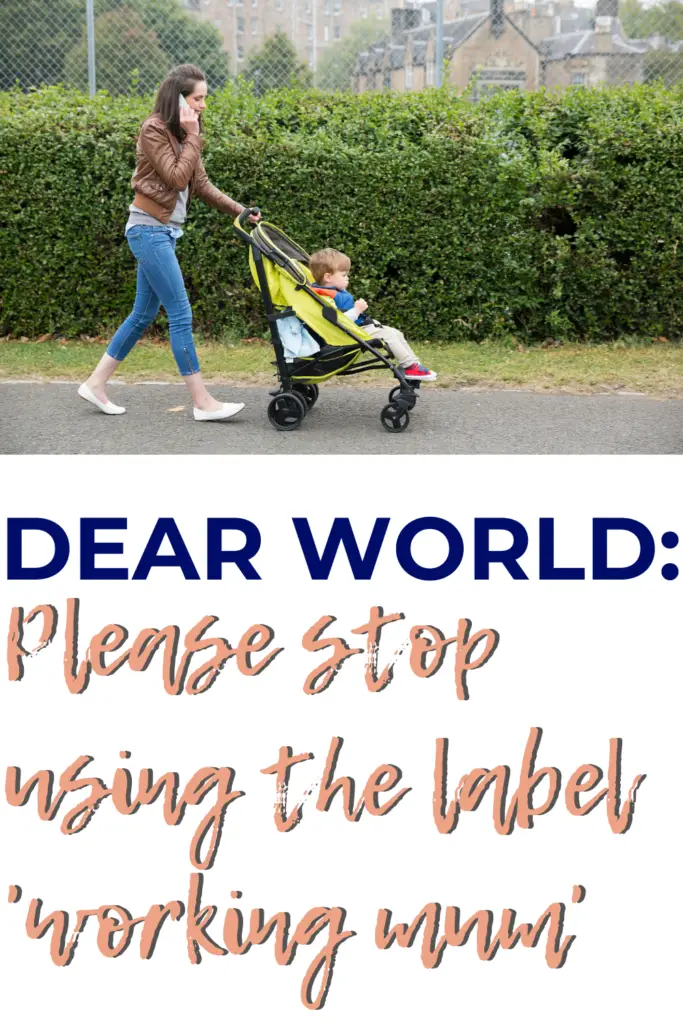 Why do we insist on using the phrase 'working mom'? Is it so outlandish that a mom should be working? Being a mom IS a full-time job!