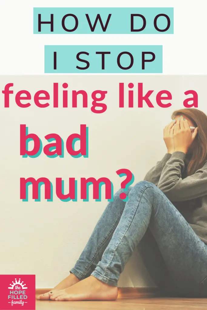 "I feel like a failure as a mum and wife." "I feel like I shouldn't be a mum." If you have days you feel like a bad mum, this encouragement is for you.