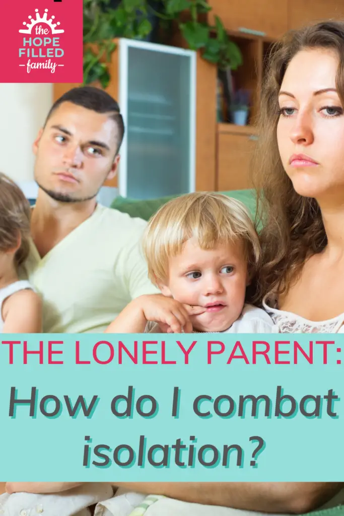 Are you a lonely parent? You're not alone - literally. Many of us struggle with social isolation when we become parents. Here are some ways to combat it.