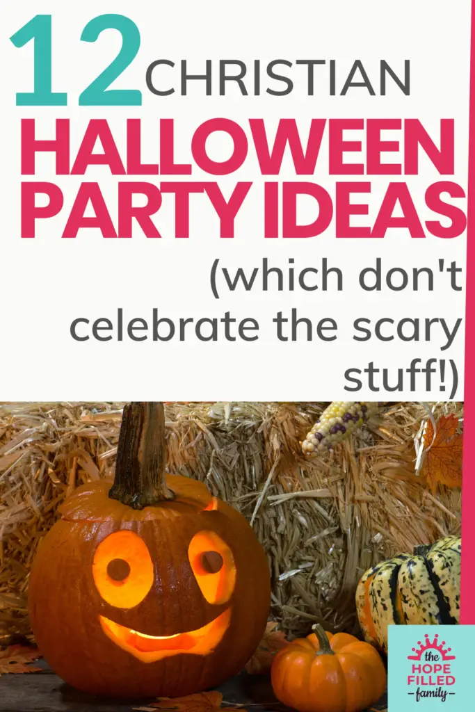 12 CHRISTIAN HALLOWEEN PARTY IDEAS (WHICH DON'T CELEBRATE THE SCARY