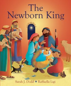 The Newborn King, Sarah J. Dodd, Raffaella Ligi. The best 2020 Christmas picture books for children of all ages: preschoolers, EYFS, school-aged kids. Looking for Christmas books for 8 year olds? Best Christmas books for EYFS? I’ve got you covered!