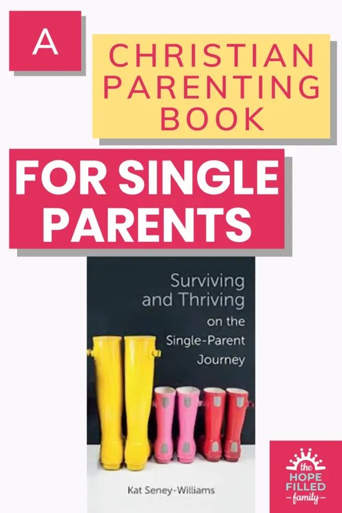A Christian parenting book for single parents: Surviving and Thriving on the Single-Parent Journey by Kat Seney-Williams, Lion Hudson, Care for the Family.