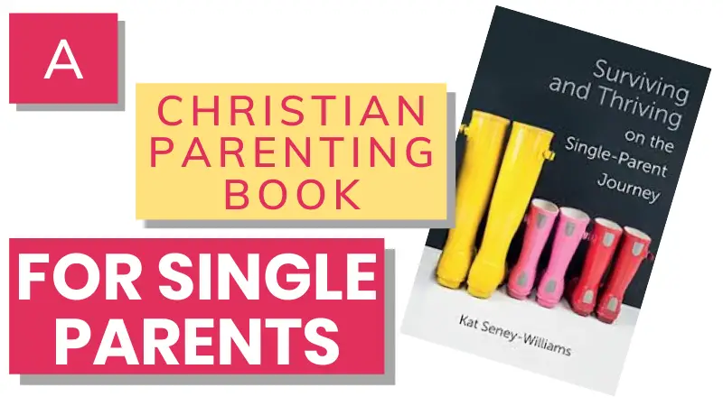 A Christian parenting book for single parents - Surviving and Thriving on the Single Parent Journey by Kat Seney-Williams, Lion Hudson, Care for the Family.