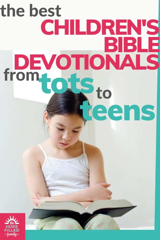 The Best Children S Bible Devotionals From Tot To Teen The Hope Filled Family