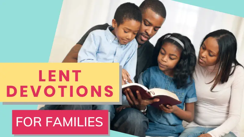 lent devotions for families, what can families do for lent, what do you teach kids during lent