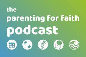 christian podcasts for women, parenting for faith