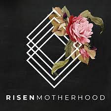 christian podcasts for women, risen motherhood