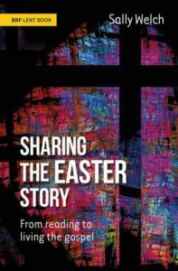 lent devotions for families, what can families do for lent, what do you teach kids during lent, sharing the easter story, sally welch, brf