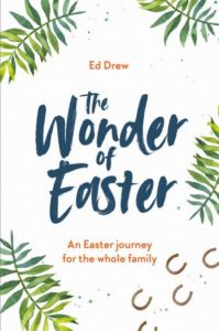 lent devotions for families, what can families do for lent, the wonder of easter, ed drew