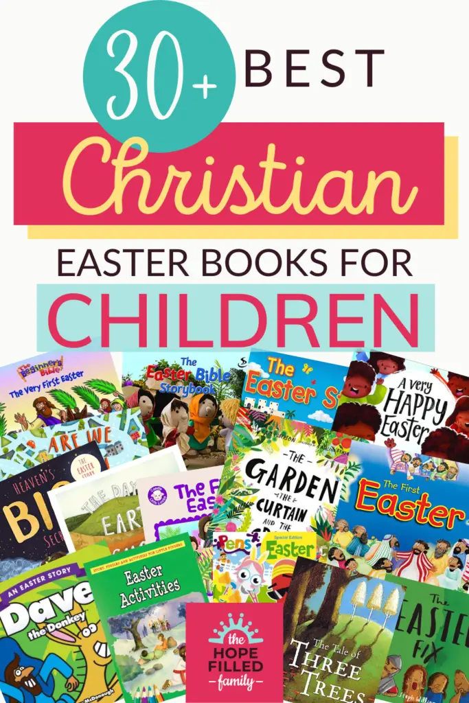 Best Christian Easter books, Christian Easter children’s books, Easter books you can read to children, Easter story books for preschoolers, best Christian Easter books for tweens
