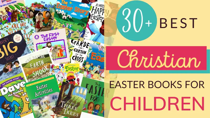 Best Christian Easter books, Christian Easter children’s books, Easter books you can read to children, Easter story books for preschoolers, best Christian Easter books for tweens