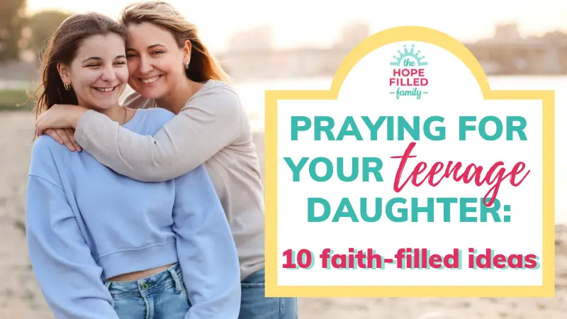 praying for teenage daughter, prayer for my daughter