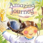 the amazing journey, susie poole, pupfish, Best Christian Easter books, Christian Easter children’s books, Easter books you can read to children, Easter story books for preschoolers, best Christian Easter books for tweens