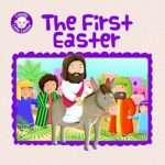 the first easter, karen williamson, Best Christian Easter books, Christian Easter children’s books, Easter books you can read to children, Easter story books for preschoolers, best Christian Easter books for tweens