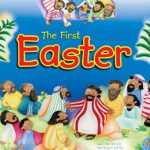 the first easter, sally ann wright, Best Christian Easter books, Christian Easter children’s books, Easter books you can read to children, Easter story books for preschoolers, best Christian Easter books for tweens