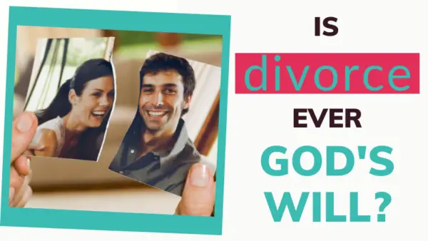 Is Divorce ever God's Will? (A Biblical Look at Divorce)