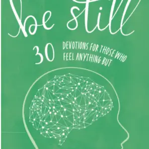 be still, lucy rycroft, brf, 30 devotions for those who feel anything but, devotional for busy people